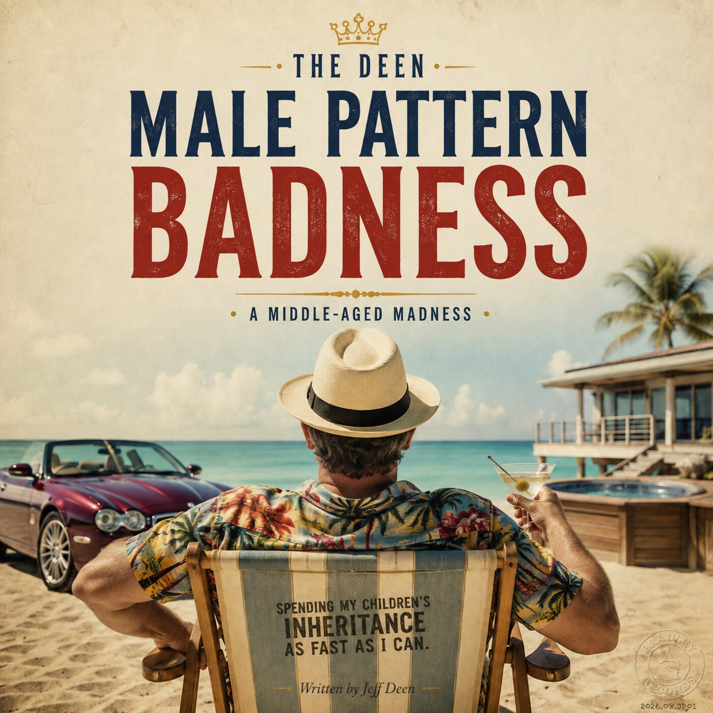 Male Pattern Badness cover art: a man in a Hawaiian shirt and panama hat sits on a beach with a martini, a burgundy convertible and a beach house behind him.